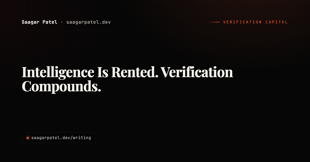 Intelligence Is Rented. Verification Compounds. share card